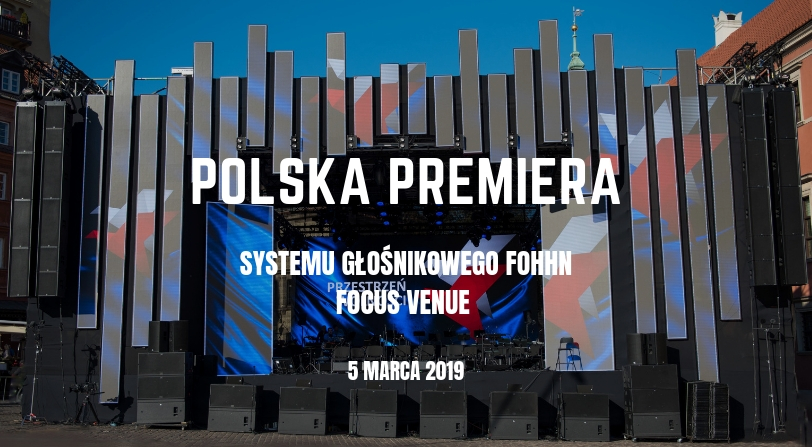 polska premiera systemu głośnikowego fohhn focus venue